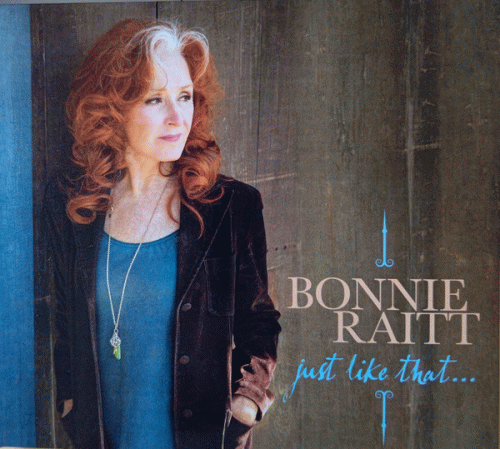 Bonnie Raitt : Just Like That...